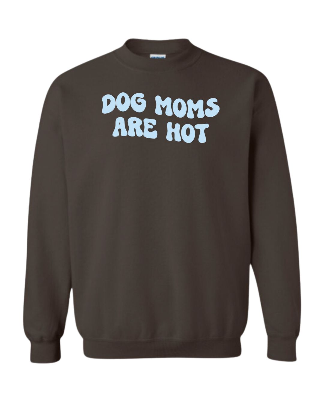 Dog Moms Are Hot Sweater - Chocolate