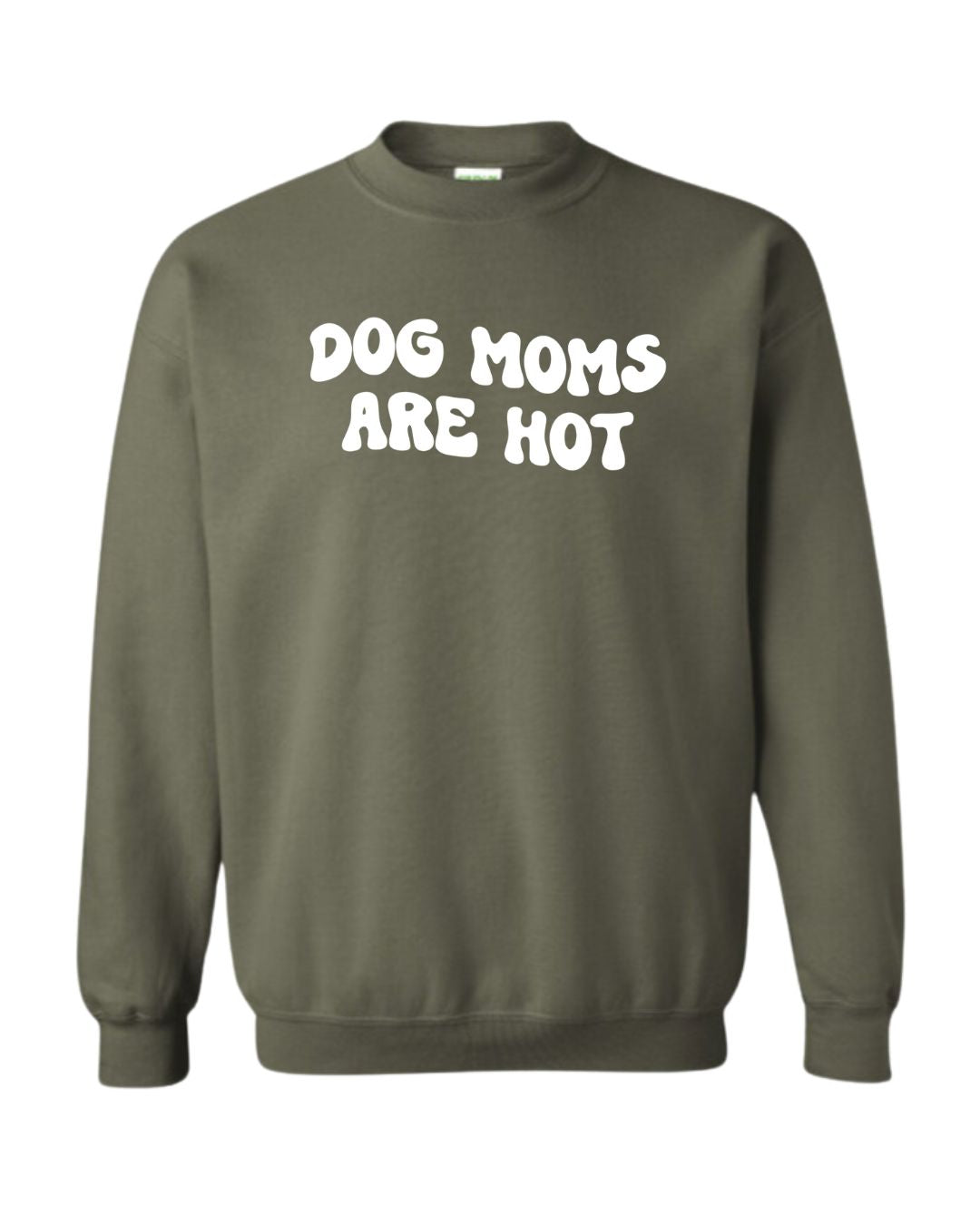 Dog Moms Are Hot Sweater - Hunter Green