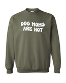 Dog Moms Are Hot Sweater - Hunter Green