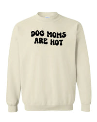 Dog Moms Are Hot Sweater - Sand