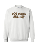 Dog Moms Are Hot Sweater - White