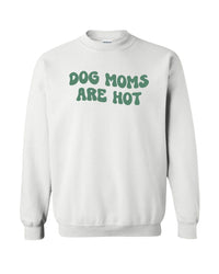 Dog Moms Are Hot Sweater - White