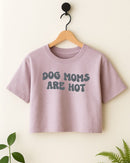 Dog Moms Are Hot Crop Top - Soft Fig