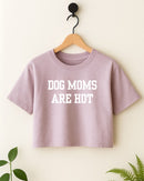 Dog Moms Are Hot Crop Top - Soft Fig