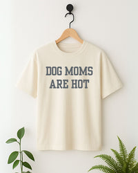Dog Mom's Are Hot - Oat Milk