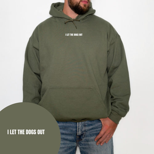 I Let The Dogs Out Hoodie