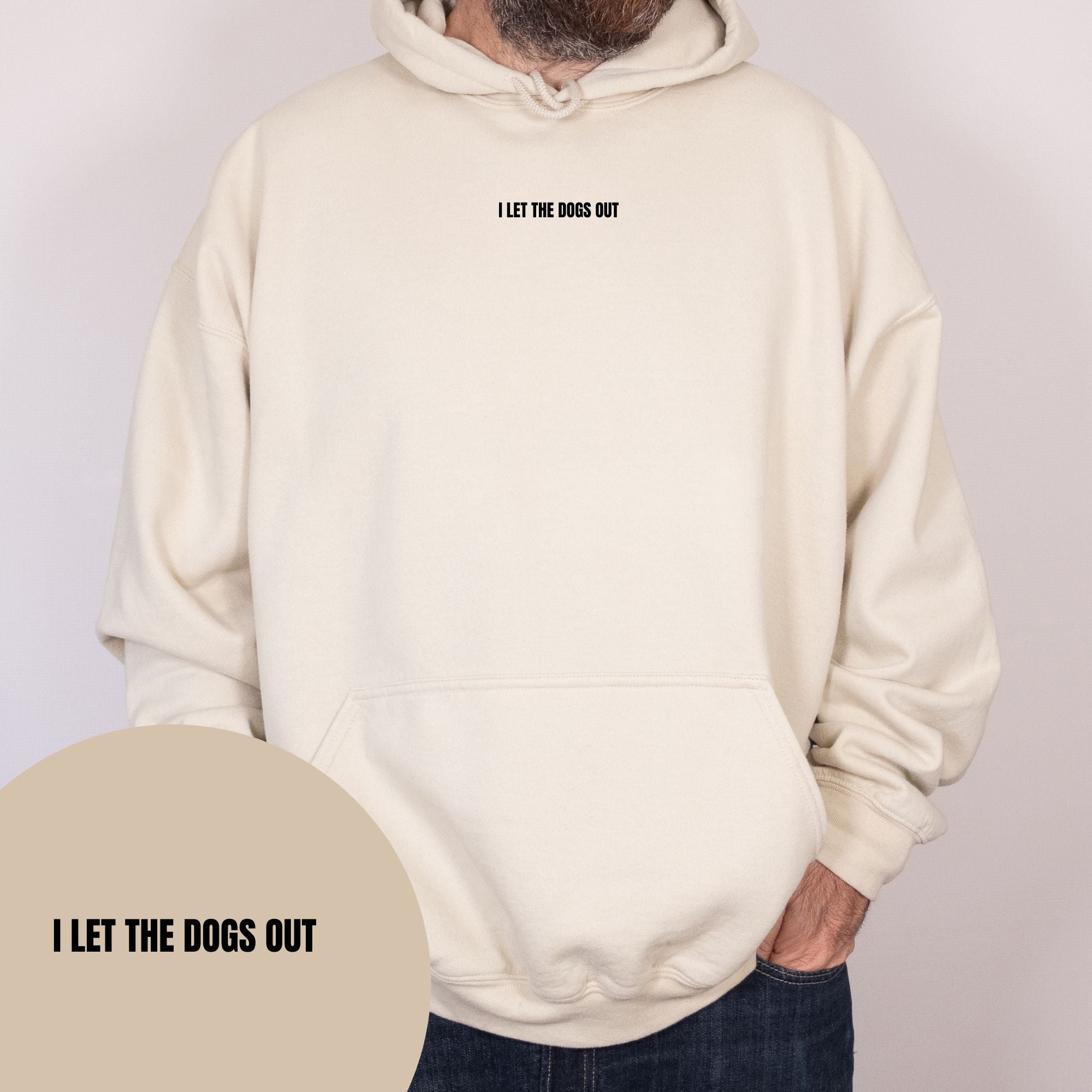 I Let The Dogs Out Hoodie