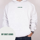 My Dog's Dawg Hoodie