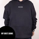 My Dog's Dawg Hoodie